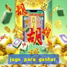 jogo para ganhar dinheiro sem precisar depositar nada